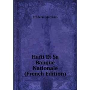  HaÃ¯ti Et Sa Banque Nationale (French Edition) FrÃ 