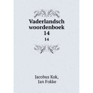  Vaderlandsch woordenboek. 14 Jan Fokke Jacobus Kok Books