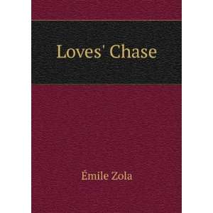  Loves Chase Ã?mile Zola Books