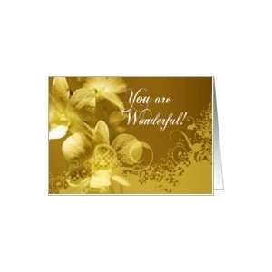  You are wonderful   orchids & lace (yellow) Card Health 