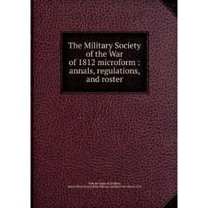  The Military Society of the War of 1812 microform  annals 