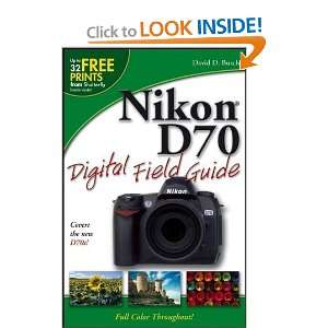  Nikon D70 Digital Field Guide [Paperback] David D. Busch 