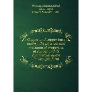   in wrought form, Richard Alfred Bunn, Edward Schaible, Wilkins Books