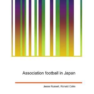  Association football in Japan Ronald Cohn Jesse Russell 