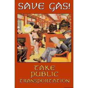 Save Gas   Take Public Transportation 20x30 poster 