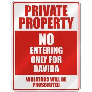   PROPERTY NO ENTERING ONLY FOR DAVIDA  PARKING SIGN