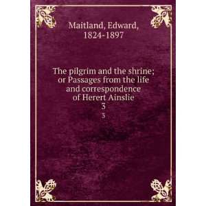   correspondence of Herert Ainslie. 3 Edward, 1824 1897 Maitland Books