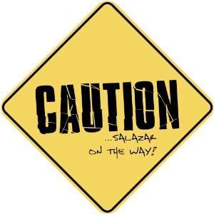  CAUTION  SALAZAR ON THE WAY  CROSSING SIGN