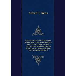   bis zur gegenwÃ¤rtigen Zeit (German Edition) Alfred C Rees Books