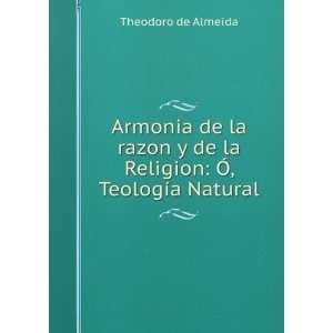   de la Religion Ã, TeologÃ­a Natural Theodoro de Almeida Books