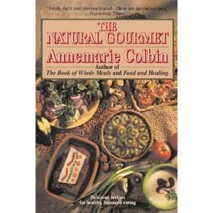  Natural Gourmet [Paperback] Annemarie Colbin Books