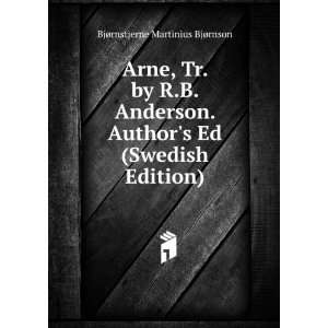  Arne, Tr. by R.B. Anderson. Authors Ed (Swedish Edition 
