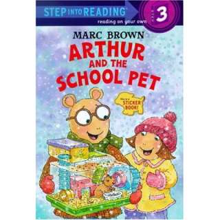 Arthur and the School Pet (Step Into Reading, Step 3) Marc Brown 
