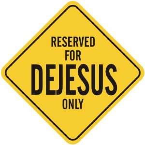   RESERVED FOR DEJESUS ONLY  CROSSING SIGN