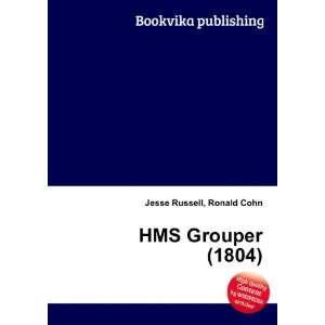 HMS Grouper (1804) Ronald Cohn Jesse Russell Books