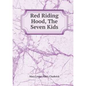  Red Riding Hood, The Seven Kids Mara Louise Pratt 