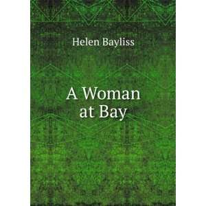  A Woman at Bay Helen Bayliss Books