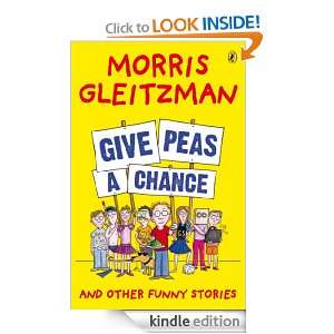 Give Peas a Chance Morris Gleitzman  Kindle Store