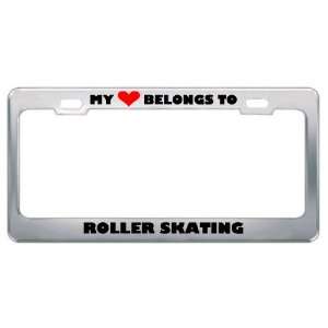 My Heart Belongs To Roller Skating Hobby Sport Metal License Plate 
