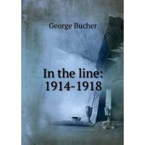  In the line 1914 1918 George Bucher Books