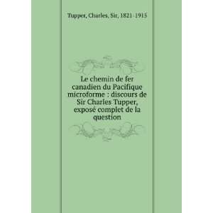   Tupper, exposÃ© complet de la question Charles, Sir, 1821 1915