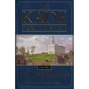    THE KADE FAMILY SAGA   A Place of Promise Laurel Mouritsen Books