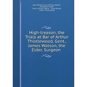  High treason, the Trials at Bar of Arthur Thistlewood 