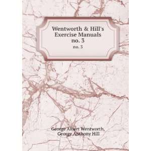  Wentworth & Hills Exercise Manuals. no. 3 George Anthony 