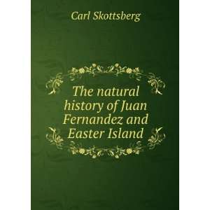 The natural history of Juan Fernandez and Easter Island Carl 