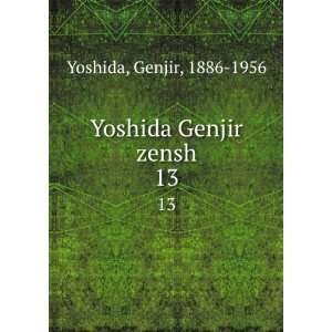  Yoshida Genjir zensh. 13 Genjir, 1886 1956 Yoshida Books