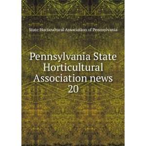  State Horticultural Association news. 20 State Horticultural 