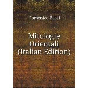  Mitologie Orientali (Italian Edition) Domenico Bassi 