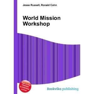  World Mission Workshop Ronald Cohn Jesse Russell Books