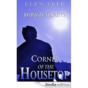Corner Of The Housetop Buried Secrets Leen Elle  Kindle 