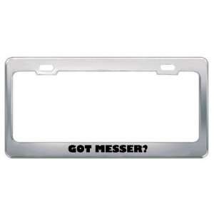  Got Messer? Last Name Metal License Plate Frame Holder 