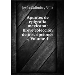 Apuntes De EpigrafÃ­a Mexicana Breve ColecciÃ³n De Inscripciones 