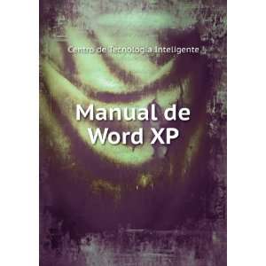  Manual de Word XP Centro de Tecnologia Inteligente Books
