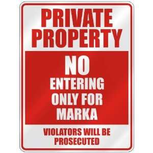   PROPERTY NO ENTERING ONLY FOR MARKA  PARKING SIGN