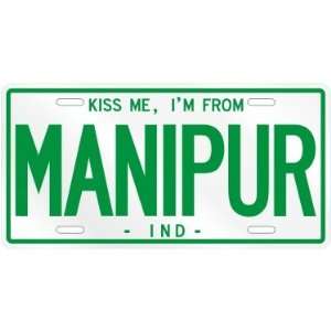  NEW  KISS ME , I AM FROM MANIPUR  INDIA LICENSE PLATE 