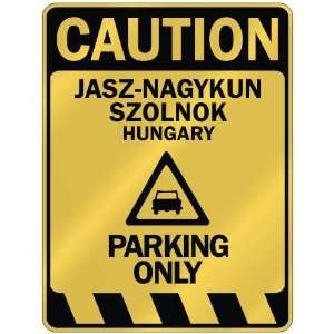   CAUTION JASZ NAGYKUN SZOLNOK PARKING ONLY  PARKING SIGN 
