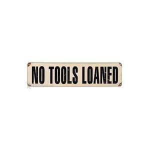  No Tools Loaned Sign