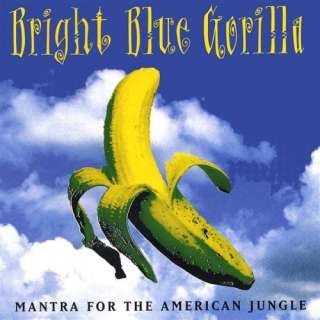  Mantra for the American Jungle Bright Blue Gorilla