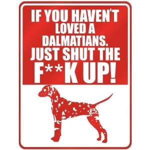   Just Shut The Fdalmatiansdalmatiansk Up   Parking Sign Dog Home