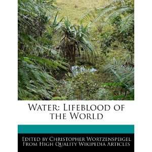  Water Lifeblood of the World (9781270835004) Christopher 