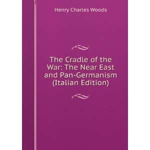  The Cradle of the War The Near East and Pan Germanism 