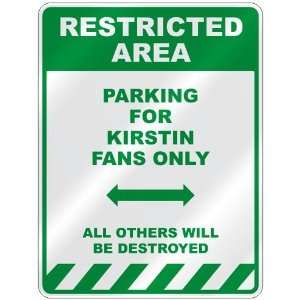   PARKING FOR KIRSTIN FANS ONLY  PARKING SIGN