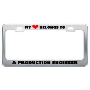 My Heart Belongs To A Production Engineer Career Profession Metal 