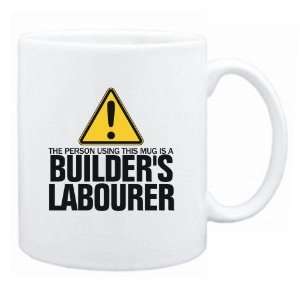 New  The Person Using This Mug Is A Builders Labourer  Mug 