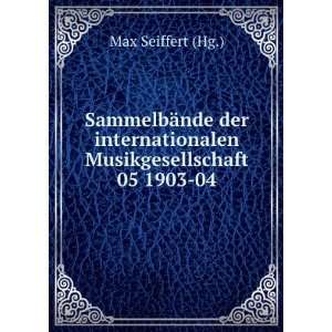 SammelbÃ¤nde der internationalen Musikgesellschaft 05 1903 04 Max 