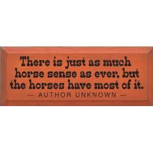  There is just as much horse sense as ever, but the horses 